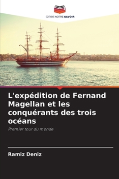Paperback L'expédition de Fernand Magellan et les conquérants des trois océans [French] Book