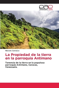 Paperback La Propiedad de la tierra en la parroquia Antimano [Spanish] Book