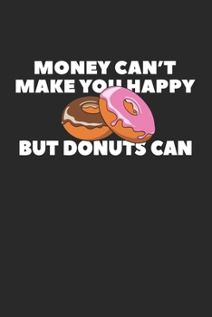 Paperback Money Can't Make You Happy But Donuts Can: Composition Lined Notebook Journal For Women And Girls for Tracking water intake, sleep tracking, Daily tra Book