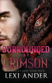 Surrounded By Crimson - Book #4 of the Sumeria's Sons