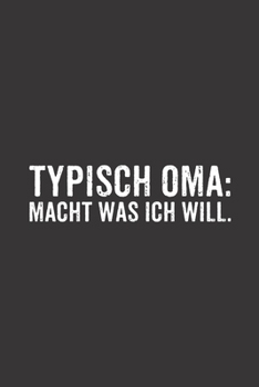 Typisch Oma: macht was ich will Kalender 2020: Oma Kalender 2020 Oma Großmutter Geschenk Lustig / Taschenkalender 2020 / Terminplaner 2020 / ... / Jede Woche eine Seite (German Edition)