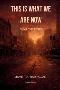 Paperback This Is What We Are Now: SHN3: The Reset (English Edition) Book