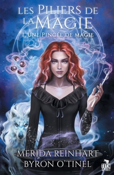 Une pincée de magie: Les piliers de la magie, T1 (French Edition) - Book #1 of the Les piliers de la magie