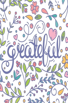 Grateful: Medium Size Notebook with Lined Interior, Page Number and Daily Entry Ideal for Organization, Taking Notes, Journal, Diary, Daily Planner