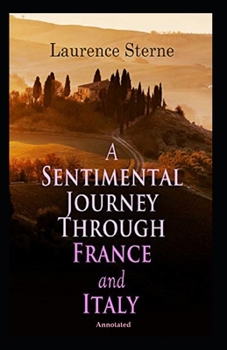 Paperback A Sentimental Journey Through France and Italy (Annotated) Book