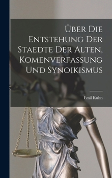 Hardcover Über die Entstehung der Staedte der Alten, Komenverfassung und Synoikismus [German] Book