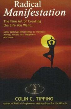 Paperback Radical Manifestation: The Fine Art of Creating the Life You Want Book