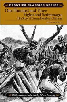 Paperback One Hundred & Three Fights: The Story of General Reuben F. Bernard Book