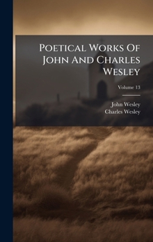 Hardcover Poetical Works Of John And Charles Wesley Book