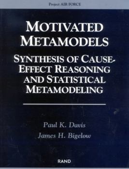 Paperback Motivated Metamodels: Synthesis of Cause-Effect Reasoning and Statistical Metamodeling Book