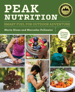 Paperback Peak Nutrition: Smart Fuel for Outdoor Adventure Book