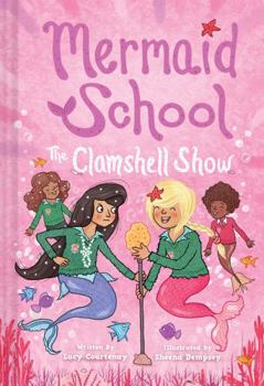 The Clamshell Show - Book #2 of the Mermaid School