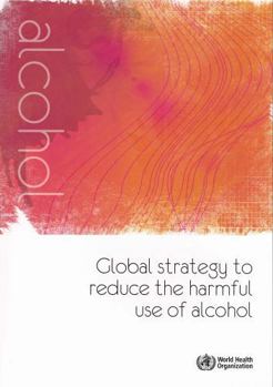 Paperback Global Strategy to Reduce the Harmful Use of Alcohol Book