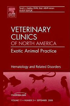 Hardcover Hematology and Related Disorders, An Issue of Veterinary Clinics: Exotic Animal Practice (Volume 11-3) (The Clinics: Veterinary Medicine, Volume 11-3) Book
