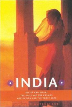 Paperback India: Belief and Ritual the Gods and Cosmos Meditation and Yogic Arts Book