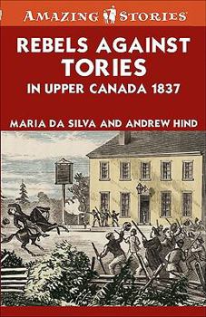 Paperback Rebels Against Tories in Upper Canada 1837 Book