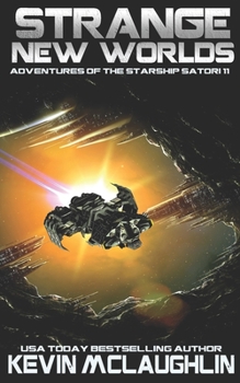 Strange New Worlds - Book #11 of the Adventures of the Starship Satori