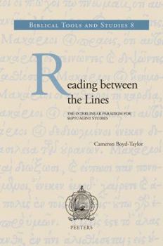 Hardcover Reading Between the Lines: The Interlinear Paradigm for Septuagint Studies Book