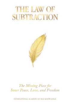 Paperback The Law of Subtraction: The Missing Piece for Inner Peace, Love, and Freedom Book