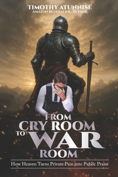 From Cry Room to War Room: How Heaven Turns Private Pain into Public Praise