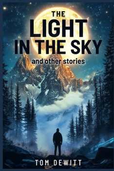 The Light in the Sky: and Other Short Stories