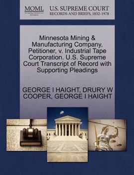 Paperback Minnesota Mining & Manufacturing Company, Petitioner, V. Industrial Tape Corporation. U.S. Supreme Court Transcript of Record with Supporting Pleading Book