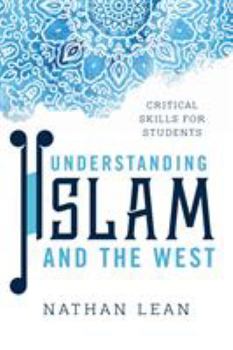 Paperback Understanding Islam and the West: Critical Skills for Students Book