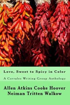 Paperback Love, Sweet to Spicy in Color: A Corrales Writing Group Anthology Book