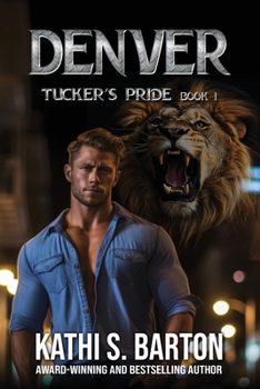 Paperback Denver: Tucker's Pride-Paranormal Lion Shifter Romance Book