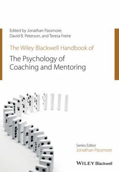 Paperback The Wiley-Blackwell Handbook of the Psychology of Coaching and Mentoring Book