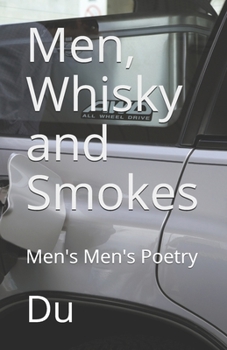 Paperback Men, Whisky and Smokes: Men's Men's Poetry Book