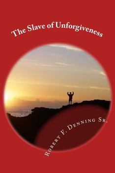 Paperback The Slave of Unforgiveness Book