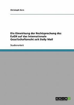 Paperback Die Einwirkung der Rechtsprechung des EuGH auf das Internationale Gesellschaftsrecht seit Daily Mail [German] Book