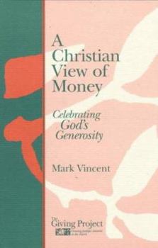 Paperback A Christian View of Money: Celebrating God's Generosity Book