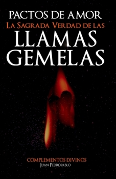 Paperback Pactos de Amor: La Sagrada Verdad de las Llamas Gemelas [Spanish] Book
