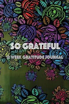 Paperback So Grateful 12 Week Gratitude Journal Book