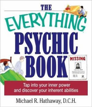Paperback The Everything Psychic Book: Tap Into Your Inner Power and Discover Your Inherent Abilities Book