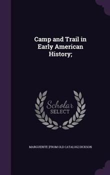Hardcover Camp and Trail in Early American History; Book