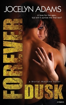 Forever Dusk - Book #3 of the Mortal Machine