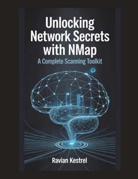 Paperback Unlocking Network Secrets with Nmap: A Complete Scanning Toolkit Book