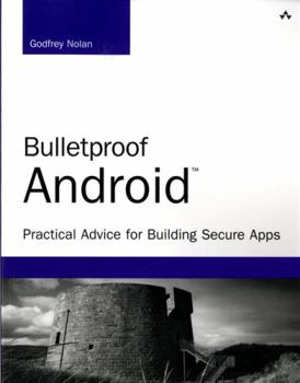 Paperback Bulletproof Android: Practical Advice for Building Secure Apps Book