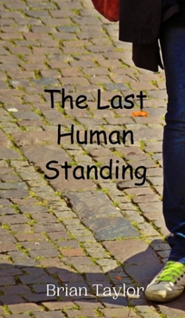 Hardcover The Last Human Standing Book