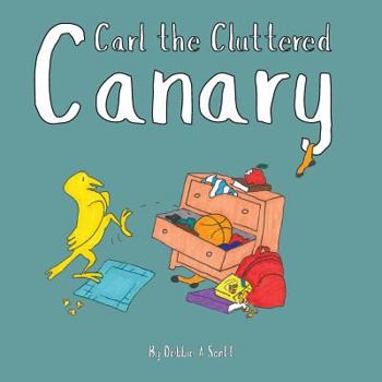 Paperback Carl the Cluttered Canary Book