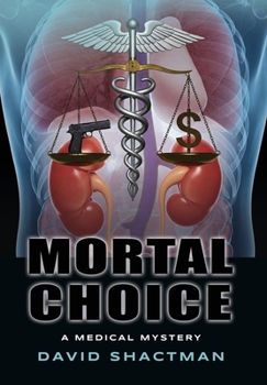 Hardcover Mortal Choice: A Medical Mystery Book