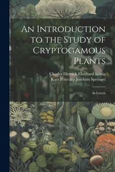 Paperback An Introduction to the Study of Cryptogamous Plants: In Letters Book