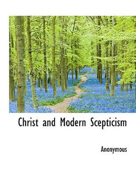 Paperback Christ and Modern Scepticism Book