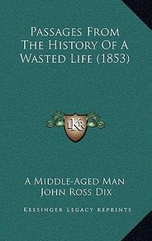 Paperback Passages From The History Of A Wasted Life (1853) Book