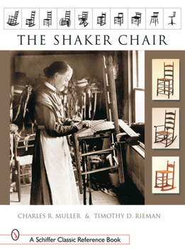The Shaker Chair (Schiffer Classic Reference Book)