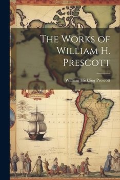 Paperback The Works of William H. Prescott Book