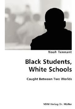 Paperback Black Students, White Schools- Caught Between Two Worlds Book